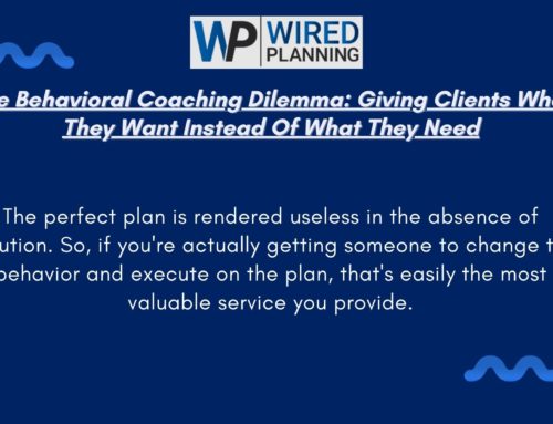 The Behavioral Coaching Dilemma: Giving Clients What They Want Instead Of What They Need