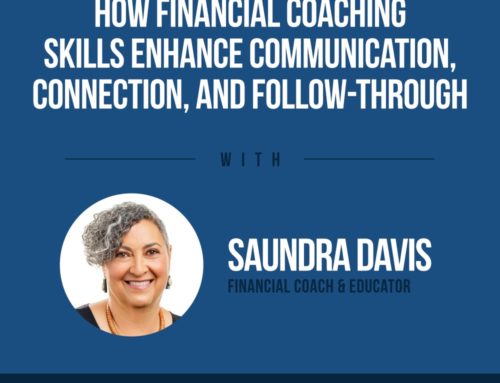 The Human Side of Money Ep. 41:  How Financial Coaching Skills Enhance Communication, Connection, and Follow-Through with Saundra Davis