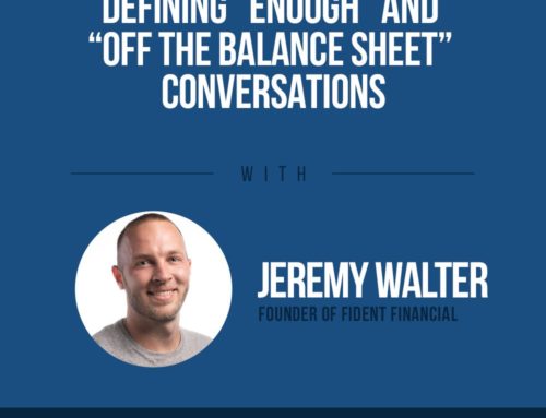 The Human Side of Money Ep. 46: Defining “Enough” And “Off The Balance Sheet” Conversations with Jeremy Walter