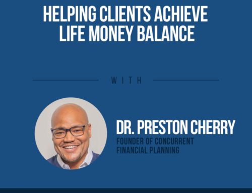 The Human Side of Money Ep. 54: Helping Clients Achieve Life Money Balance with Dr. Preston Cherry