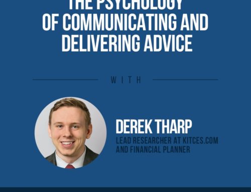 The Human Side of Money Ep. 62: The Psychology of Communicating and Delivering Advice with Dr. Derek Tharp