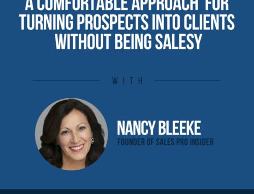 The Human Side of Money Ep. 64: A Comfortable Approach For Turning Prospects Into Clients Without Being Salesy with Nancy Bleeke