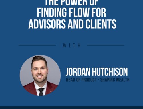 The Human Side of Money Ep. 72: The Power Of Finding Flow For Advisors And Clients with Dr. Jordan Hutchison