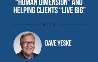 evolution of the human dimension and helping clients live big