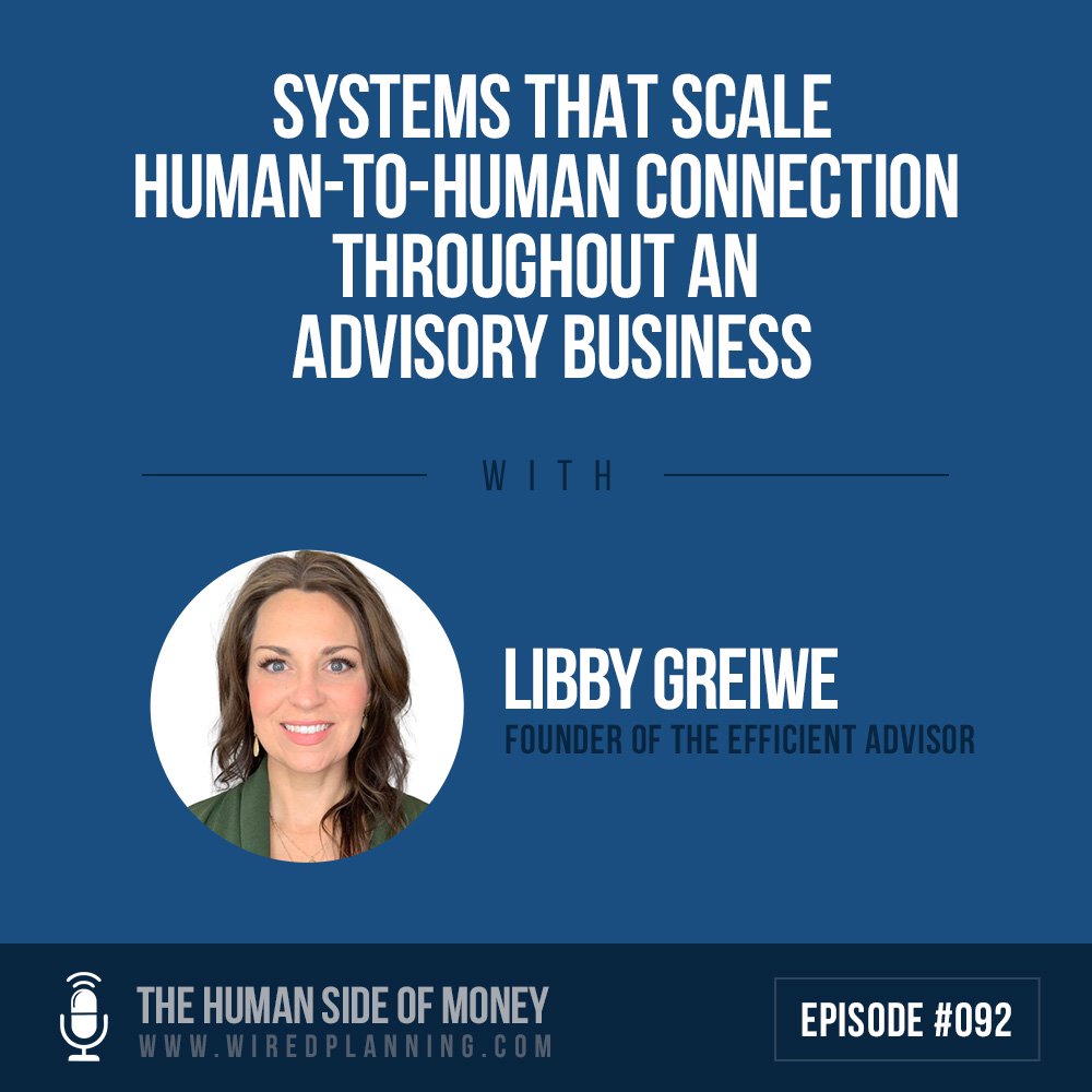 Systems That Scale Human-To-Human Connection Throughout An Advisory Business