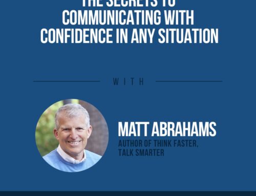 The Human Side of Money Ep. 108: The Secrets To Communicate With Confidence In Any Situation with Matt Abrahams