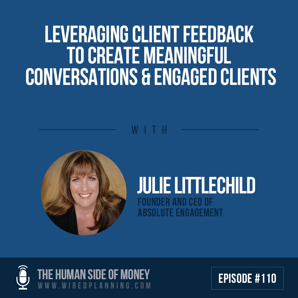 Leveraging Client Feedback To Create Meaningful Conversations and Engaged Clients
