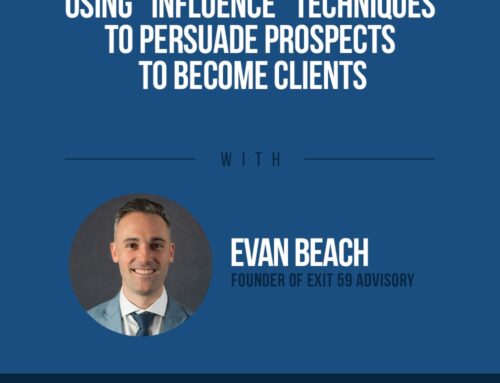 The Human Side of Money Ep. 112: Using “Influence” Techniques To Persuade Prospect To Become Clients with Evan Beach