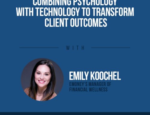 The Human Side of Money Ep. 114: Combining Psychology With Technology To Transform Client Outcomes with Emily Koochel